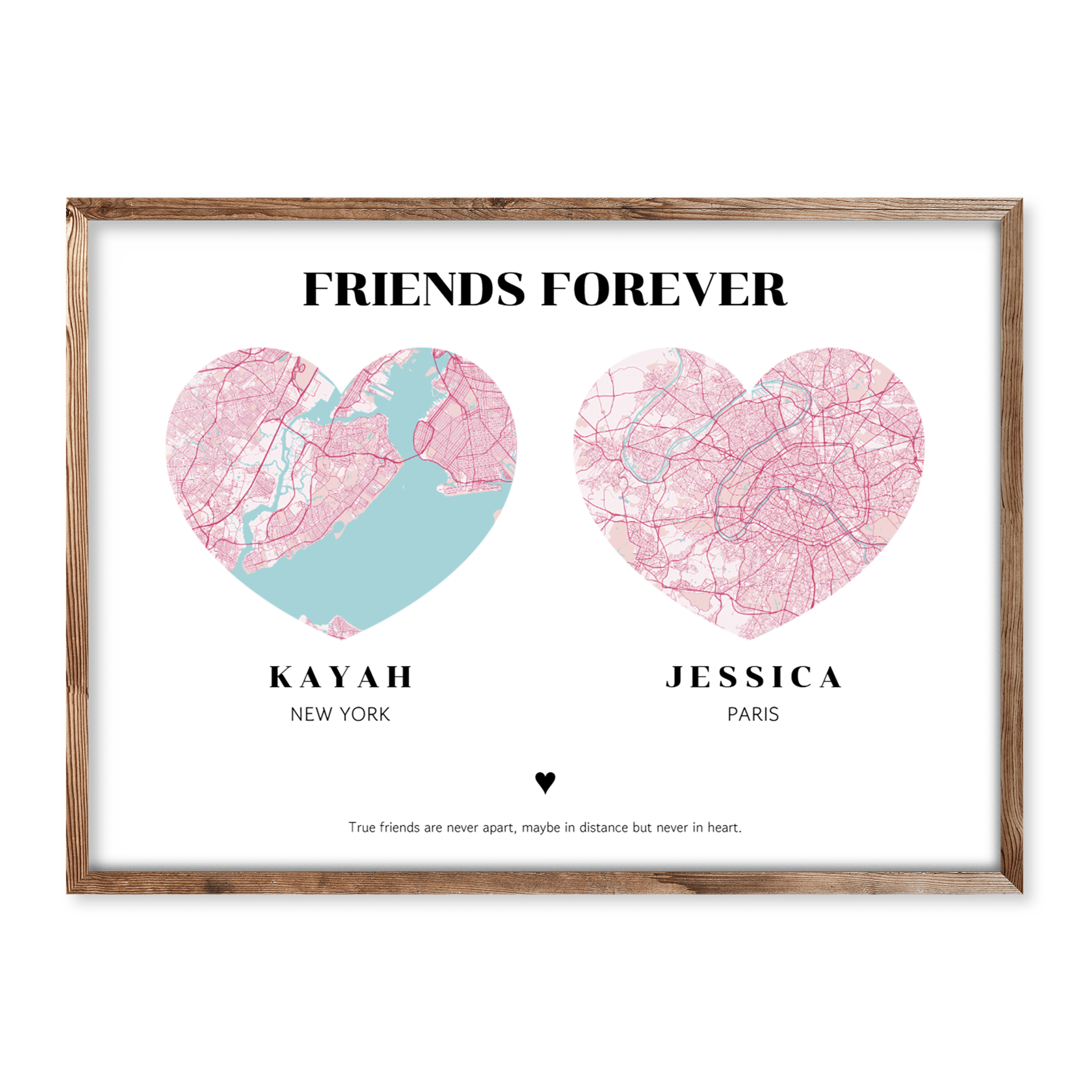 Personalised friendship map poster with two pink heart-shaped maps of New York and Paris, names Kayah and Jessica, and the quote “True friends are never apart, maybe in distance but never in heart.”